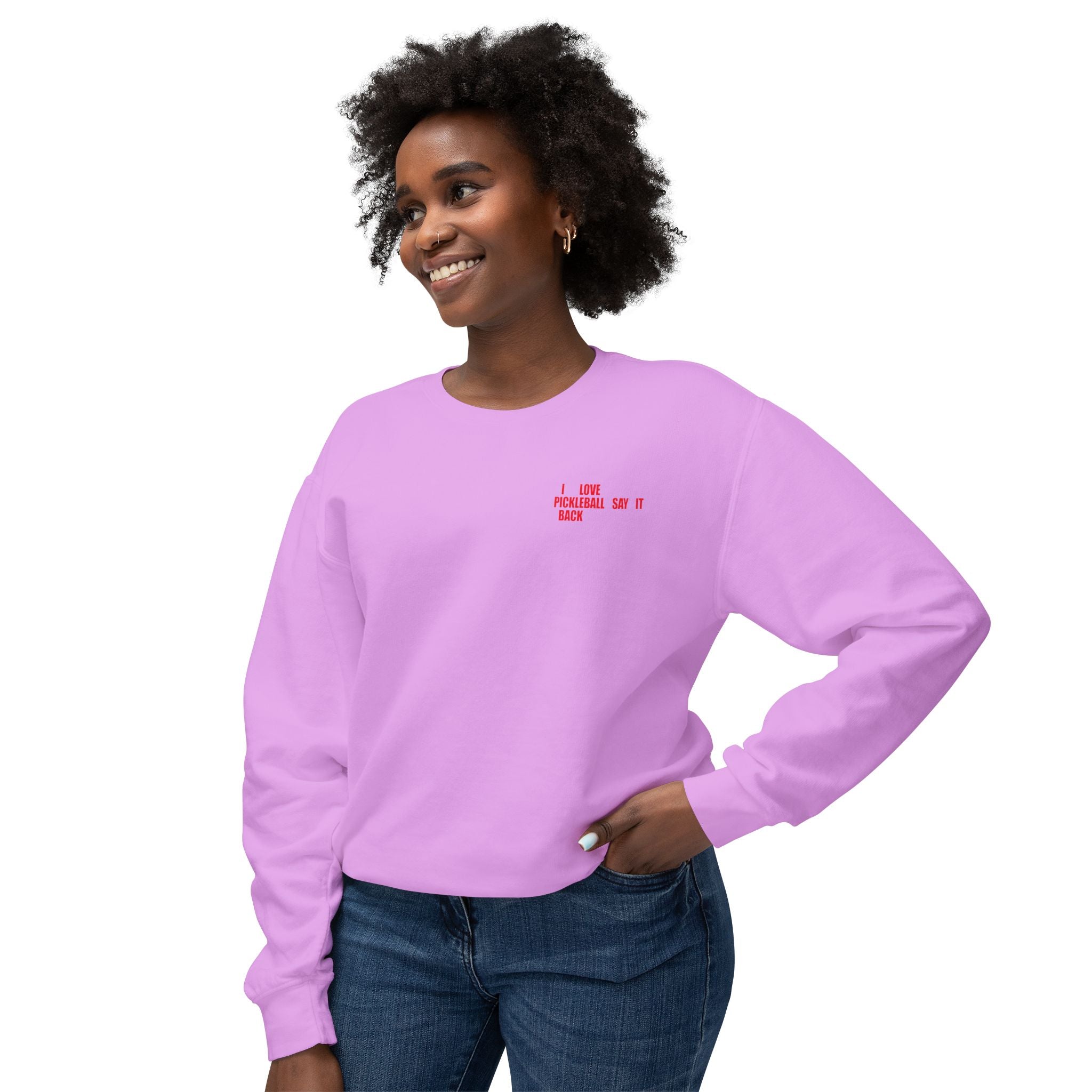 I LOVE PICKLEBALL SAY IT BACK - Premium Unisex Crewneck Sweatshirt